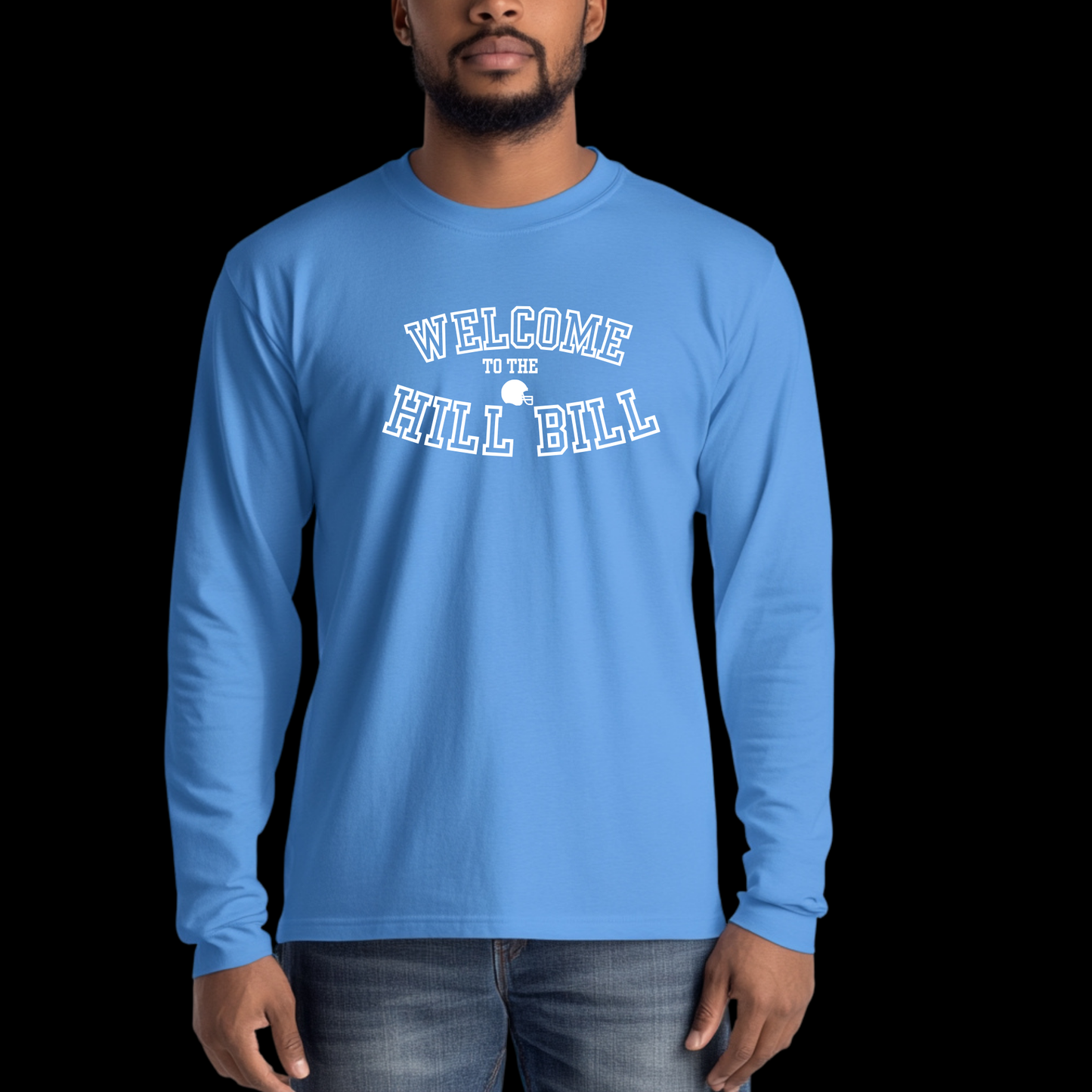 Welcome to the Hill Bill; Long sleeve; Hoodie