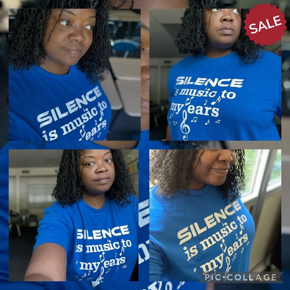 Silence is Music to my Ears; Statement Tee; Positively Funny - TeesbyTahquetta