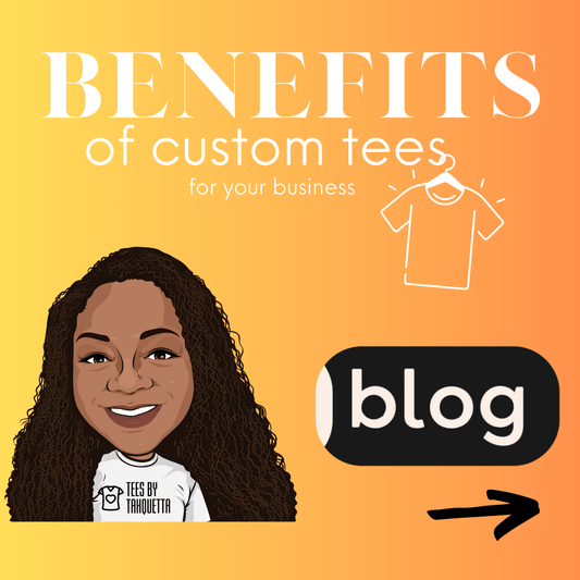 Benefits of custom t-shirts for businesses - TeesbyTahquetta