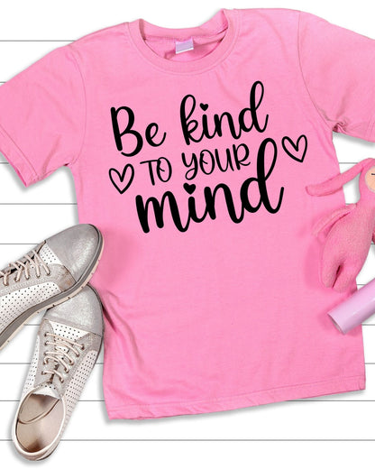 Be Kind to Your Mind tee; Bright spring/summer new tees - TeesbyTahquetta